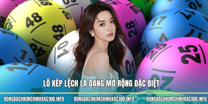 Lô kép lệch là dạng mở rộng đặc biệt