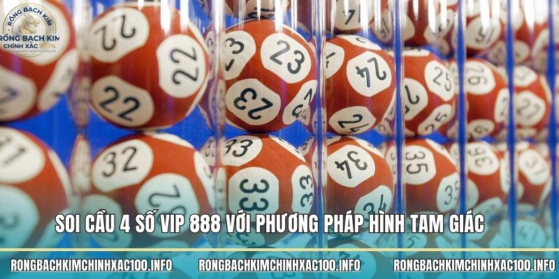 Soi cầu 4 số vip 888 với phương pháp hình tam giác 