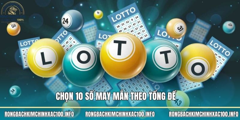 Chọn 10 số may mắn theo tổng đề 