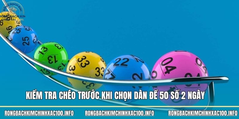 Kiểm tra chéo trước khi chọn dàn đề 50 số 2 ngày Kiểm tra chéo trước khi chọn dàn đề 50 số 2 ngày