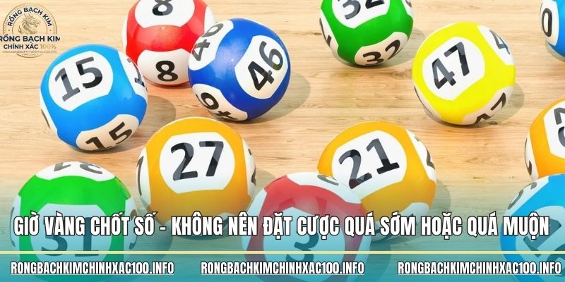 Giờ vàng chốt số hôm nay