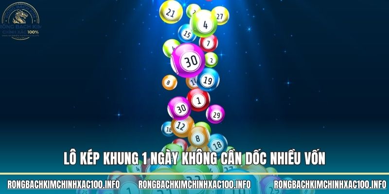 Lô kép khung 1 ngày không cần dốc nhiều vốn