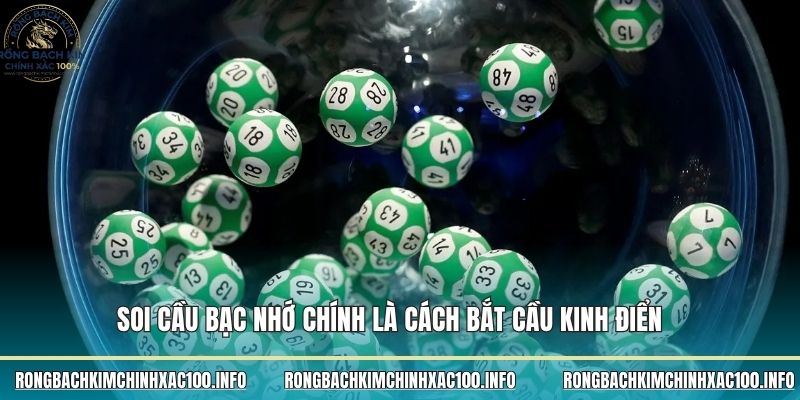 Soi cầu bạc nhớ chính là cách bắt cầu kinh điển