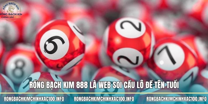Rồng Bạch Kim 888 là web soi cầu lô đề tên tuổi