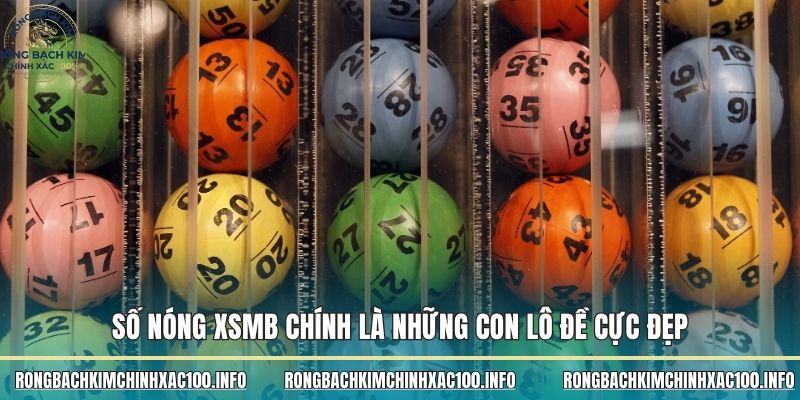 Số nóng XSMB chính là những con lô đề cực đẹp
