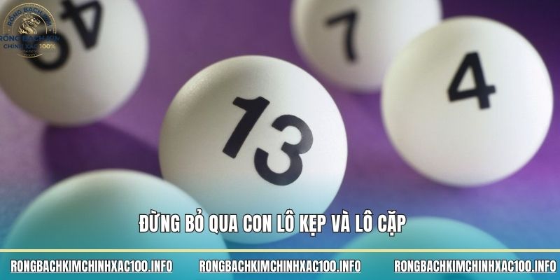 Đừng bỏ qua con lô kẹp và lô cặp