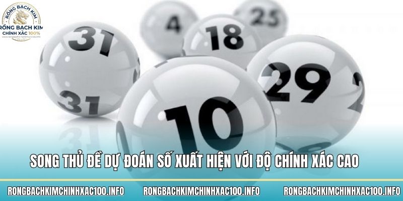 Song thủ đề dự đoán số xuất hiện với độ chính xác cao 