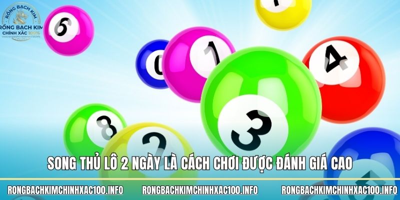 Song thủ lô 2 ngày là cách chơi được đánh giá cao