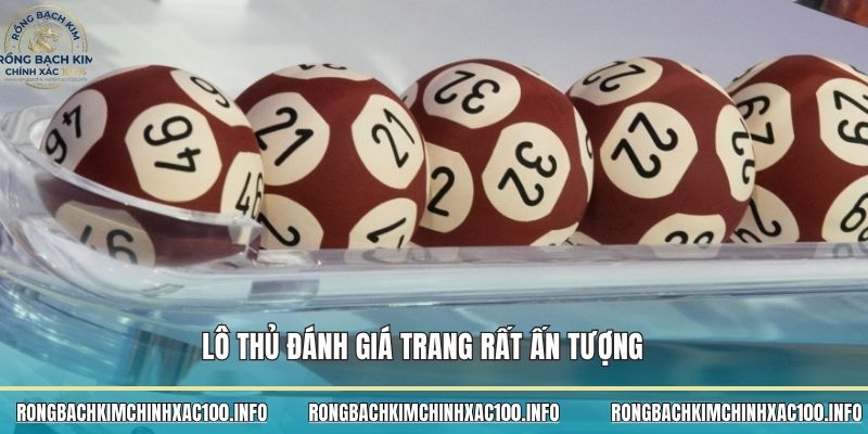 Lô thủ đánh giá trang rất ấn tượng