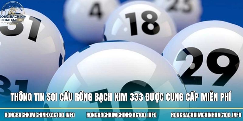 Thông tin soi cầu Rồng bạch kim 333 được cung cấp miễn phí
