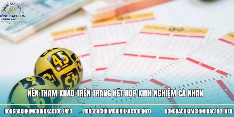 Nên tham khảo trên trang kết hợp kinh nghiệm cá nhân