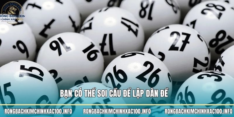 Bạn có thể soi cầu để lập dàn đề Bạn có thể soi cầu để lập dàn đề