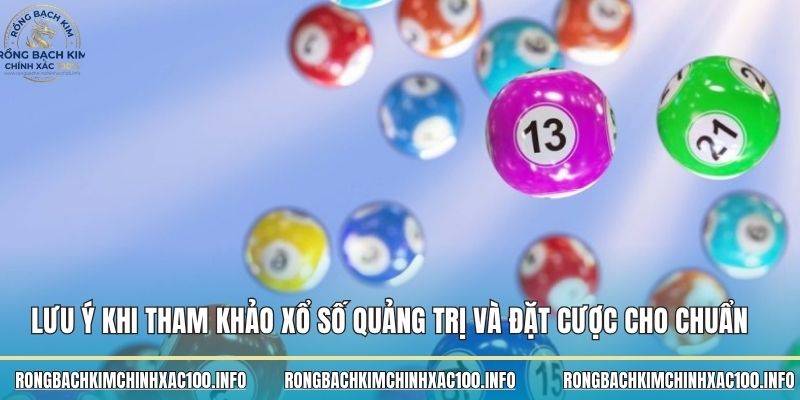 Lưu ý khi tham khảo xổ số Quảng Trị và đặt cược cho chuẩn