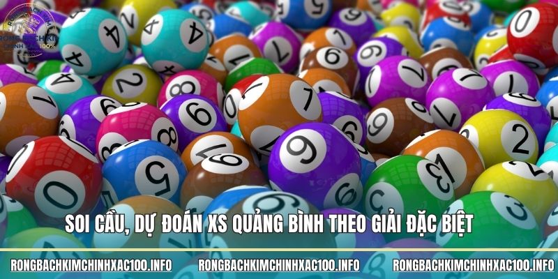 Soi cầu, dự đoán xs Quảng Bình theo giải đặc biệt 