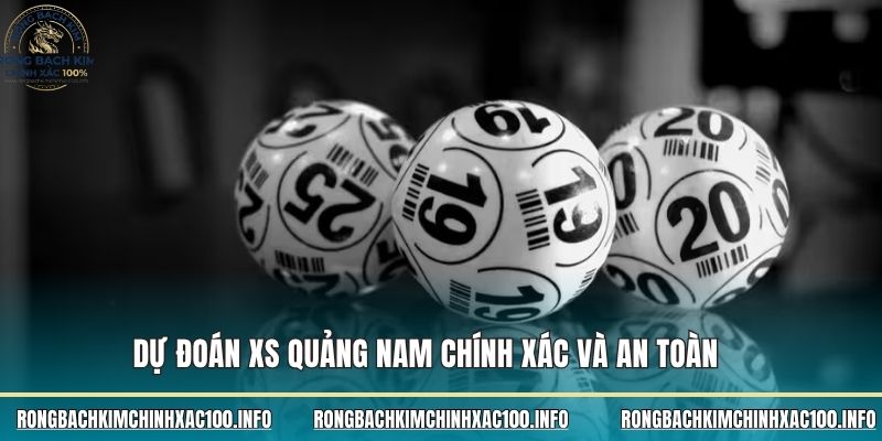 Dự đoán XS Quảng Nam chính xác và an toàn Dự đoán XS Quảng Nam chính xác và an toàn