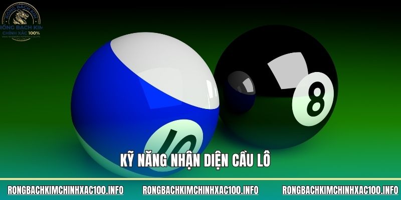 Kỹ năng nhận diện cầu lô