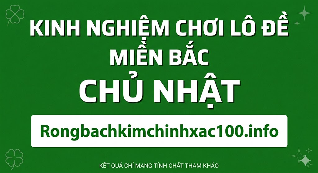 Lô Đề Miền Bắc Chủ Nhật