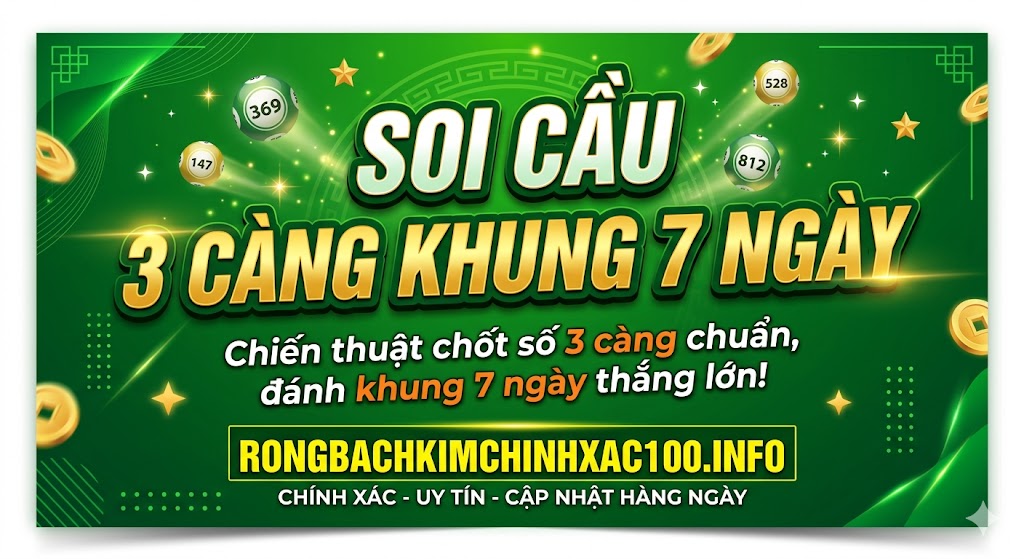 Soi Cầu 3 Càng Khung 7 Ngày