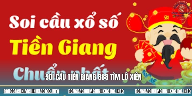 Soi cầu Tiền Giang 888 tìm lô xiên