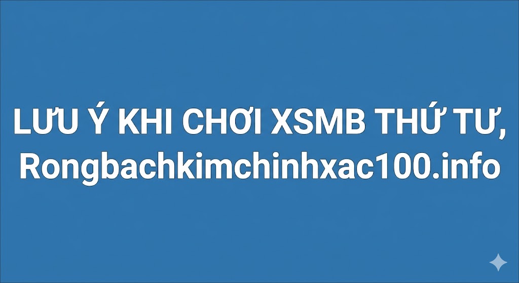 XSMB Thứ Tư Hàng Tuần